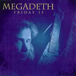 Megadeth : Friday 13